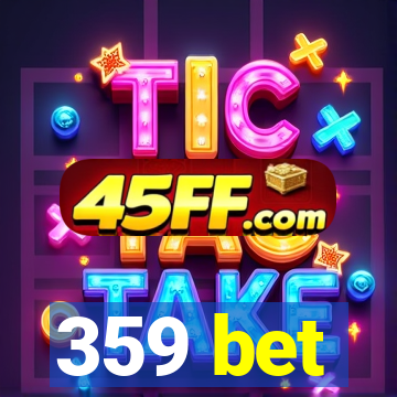 359 bet